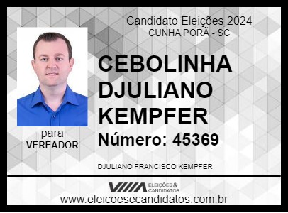 Candidato CEBOLINHA  DJULIANO KEMPFER 2024 - CUNHA PORÃ - Eleições