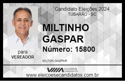 Candidato MILTINHO GASPAR 2024 - TUBARÃO - Eleições