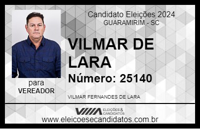 Candidato VILMAR DE LARA 2024 - GUARAMIRIM - Eleições