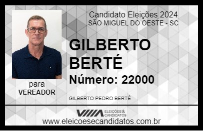 Candidato GILBERTO BERTÉ 2024 - SÃO MIGUEL DO OESTE - Eleições