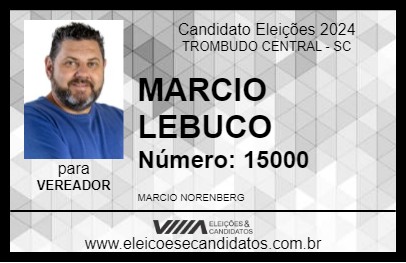 Candidato MARCIO LEBUCO 2024 - TROMBUDO CENTRAL - Eleições