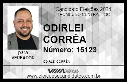 Candidato ODIRLEI CORRÊA 2024 - TROMBUDO CENTRAL - Eleições