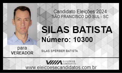 Candidato SILAS BATISTA 2024 - SÃO FRANCISCO DO SUL - Eleições