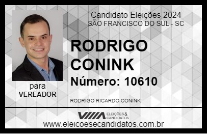 Candidato RODRIGO CONINK 2024 - SÃO FRANCISCO DO SUL - Eleições