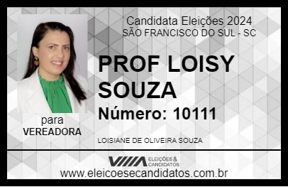 Candidato PROF LOISY SOUZA 2024 - SÃO FRANCISCO DO SUL - Eleições