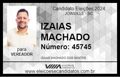 Candidato IZAIAS MACHADO 2024 - JOINVILLE - Eleições