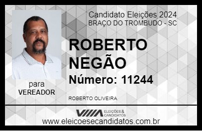 Candidato ROBERTO NEGÃO 2024 - BRAÇO DO TROMBUDO - Eleições