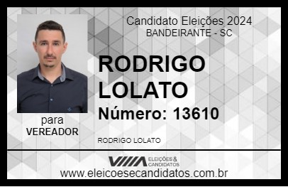 Candidato RODRIGO LOLATO 2024 - BANDEIRANTE - Eleições