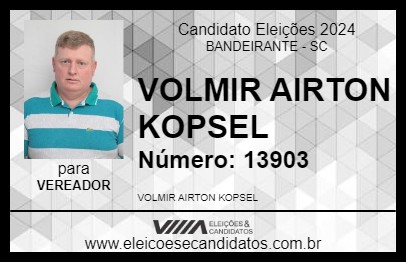 Candidato VOLMIR KOPSEL - BRANCO 2024 - BANDEIRANTE - Eleições