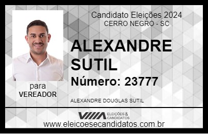 Candidato ALEXANDRE SUTIL 2024 - CERRO NEGRO - Eleições