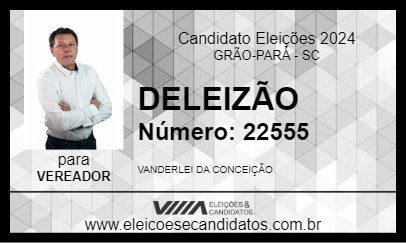 Candidato DELEIZÃO 2024 - GRÃO-PARÁ - Eleições