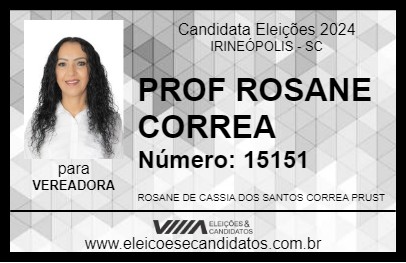 Candidato PROF ROSANE CORREA 2024 - IRINEÓPOLIS - Eleições