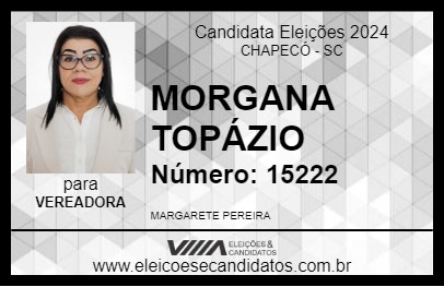 Candidato MORGANA TOPÁZIO 2024 - CHAPECÓ - Eleições