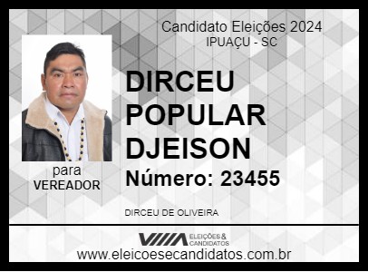 Candidato DIRCEU POPULAR DJEISON 2024 - IPUAÇU - Eleições