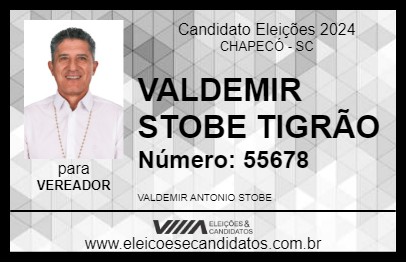 Candidato VALDEMIR STOBE TIGRÃO 2024 - CHAPECÓ - Eleições