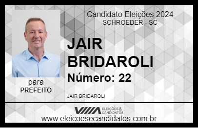 Candidato JAIR BRIDAROLI 2024 - SCHROEDER - Eleições