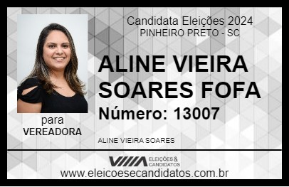 Candidato ALINE VIEIRA SOARES FOFA 2024 - PINHEIRO PRETO - Eleições