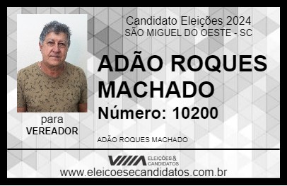 Candidato ADÃO ROQUES MACHADO 2024 - SÃO MIGUEL DO OESTE - Eleições