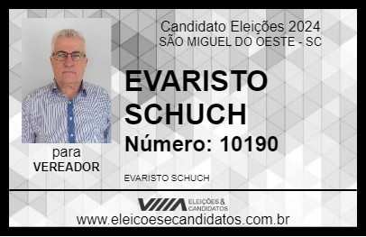 Candidato EVARISTO SCHUCH 2024 - SÃO MIGUEL DO OESTE - Eleições