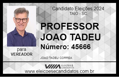 Candidato PROFESSOR JOAO TADEU 2024 - TAIÓ - Eleições