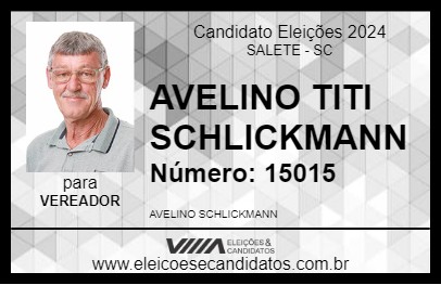 Candidato AVELINO TITI SCHLICKMANN 2024 - SALETE - Eleições