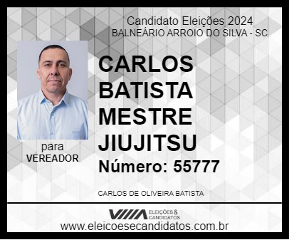 Candidato CARLOS BATISTA MESTRE JIUJITSU 2024 - BALNEÁRIO ARROIO DO SILVA - Eleições