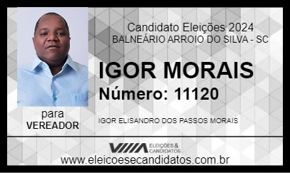 Candidato IGOR MORAIS 2024 - BALNEÁRIO ARROIO DO SILVA - Eleições