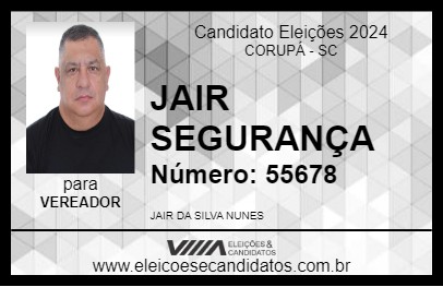 Candidato JAIR SEGURANÇA 2024 - CORUPÁ - Eleições