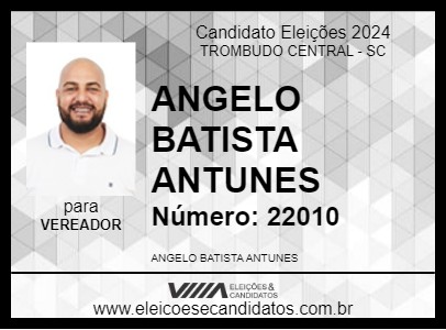 Candidato ANGELO BATISTA ANTUNES 2024 - TROMBUDO CENTRAL - Eleições