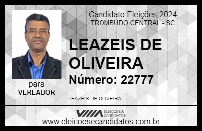 Candidato LEAZEIS DE OLIVEIRA 2024 - TROMBUDO CENTRAL - Eleições