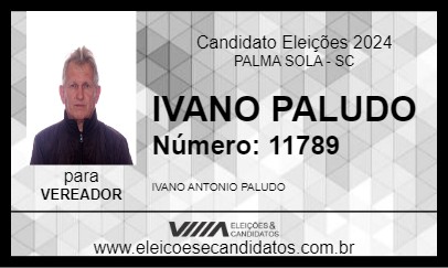 Candidato IVANO PALUDO 2024 - PALMA SOLA - Eleições