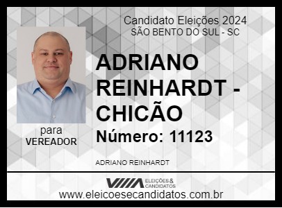 Candidato ADRIANO REINHARDT - CHICÃO 2024 - SÃO BENTO DO SUL - Eleições