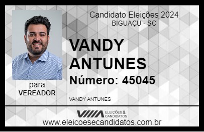 Candidato VANDY ANTUNES 2024 - BIGUAÇU - Eleições