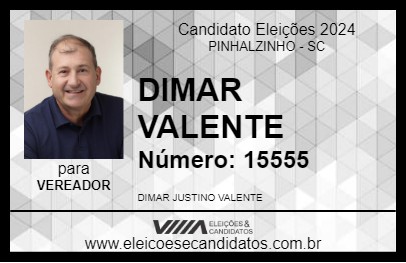 Candidato DIMAR VALENTE 2024 - PINHALZINHO - Eleições