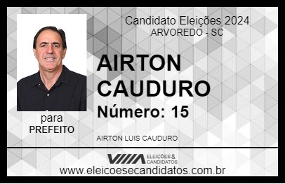 Candidato AIRTON CAUDURO 2024 - ARVOREDO - Eleições