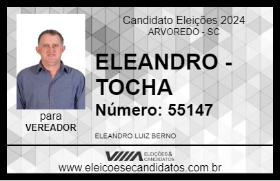 Candidato ELEANDRO -TOCHA 2024 - ARVOREDO - Eleições