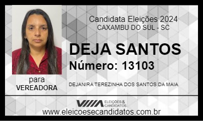 Candidato DEJA SANTOS 2024 - CAXAMBU DO SUL - Eleições