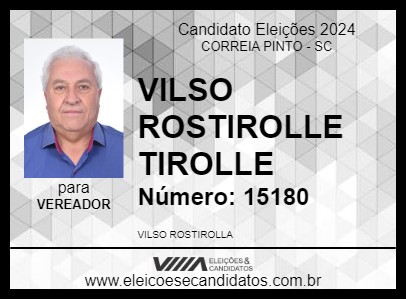 Candidato VILSO ROSTIROLLE TIROLLE 2024 - CORREIA PINTO - Eleições