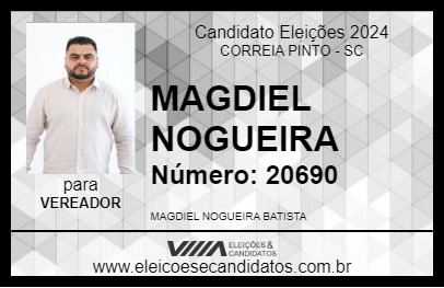 Candidato MAGDIEL NOGUEIRA 2024 - CORREIA PINTO - Eleições