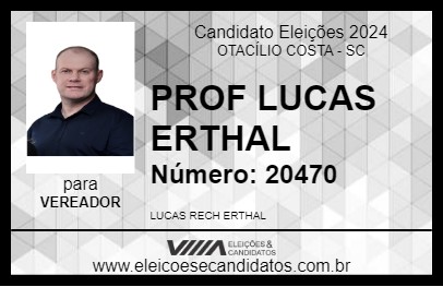 Candidato PROF LUCAS ERTHAL 2024 - OTACÍLIO COSTA - Eleições