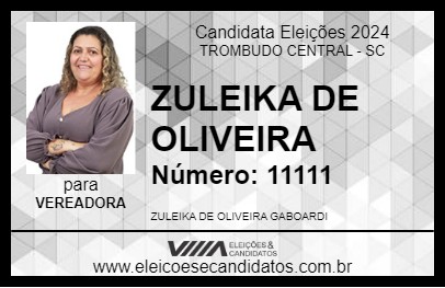 Candidato ZULEIKA DE OLIVEIRA 2024 - TROMBUDO CENTRAL - Eleições