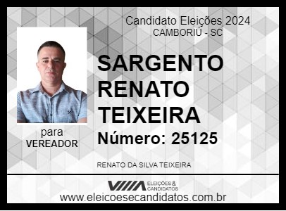 Candidato SARGENTO RENATO TEIXEIRA  2024 - CAMBORIÚ - Eleições