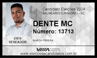 Candidato DENTE MC 2024 - BALNEÁRIO CAMBORIÚ - Eleições