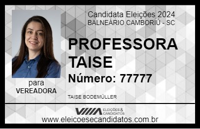 Candidato PROFESSORA TAISE 2024 - BALNEÁRIO CAMBORIÚ - Eleições