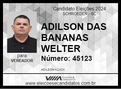 Candidato ADILSON DAS BANANAS WELTER 2024 - SCHROEDER - Eleições