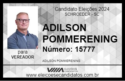 Candidato ADILSON POMMERENING 2024 - SCHROEDER - Eleições