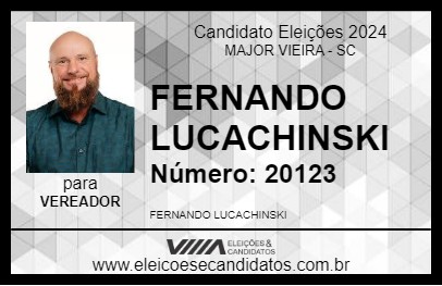 Candidato FERNANDO LUCACHINSKI 2024 - MAJOR VIEIRA - Eleições