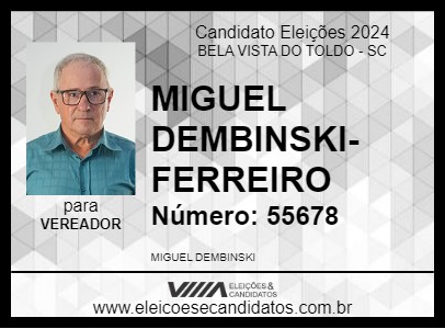 Candidato MIGUEL DEMBINSKI- FERREIRO 2024 - BELA VISTA DO TOLDO - Eleições