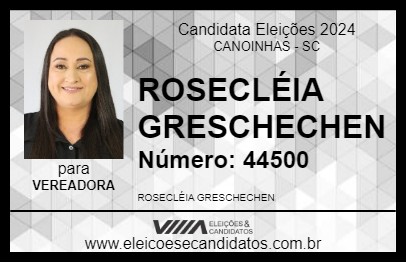 Candidato ROSECLÉIA GRESCHECHEN 2024 - CANOINHAS - Eleições