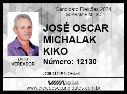 Candidato JOSÉ OSCAR MICHALAK KIKO 2024 - GUARAMIRIM - Eleições